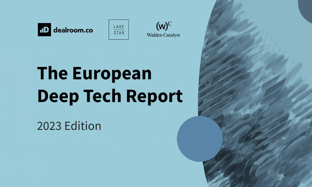 Lakestar, Dealroom and Walden Catalyst Ventures publish European Deep Tech Report: 2023 Edition