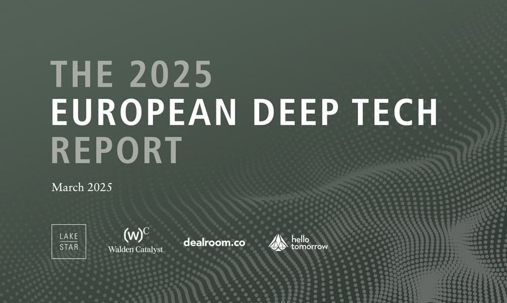 Lakestar, Walden Catalyst and Dealroom launch the 2025 European Deep Tech Report